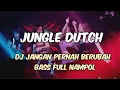 Lagu DJ JANGAN PERNAH BERUBAH ST 12 PALING DICARI JUNGLE DUTCH TERBARU 2025