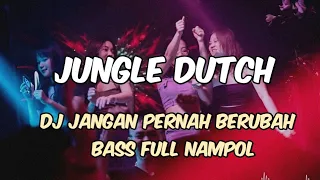 dj jangan pernah berubah st 12 paling dicari jungle dutch terbaru 2025