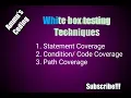 White box testing Techniques Statement Coverage coverage path coverage