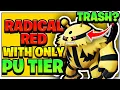 Can I Beat Pokemon Radical Red Using BELOW PU TIER POKEMON WORST POKEMON TIER