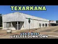 TEXARKANA USA S Most Lifeless Downtown