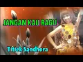 Download Lagu JANGAN KAU RAGU - Titiek Sandhora