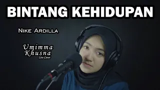 Download BINTANG KEHIDUPAN ( NIKE ARDILLA ) - UMIMMA KHUSNA OFFICIAL LIVE COVER MP3