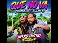 Chimbala, Bulin 47 - Que No Va - INTRO OUTRO BPM 147 (djcomoloco)