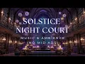 NO MID ADS Solstice Night Court Library Sounds ACOTAR Fantasy Ambience for Reading Relaxation