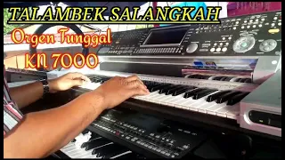 TALAMBEK SALANGKAH-Versi Orgen Tunggal KN7000-Dj Ari-Tanjung Musik @TamChannelOfficial