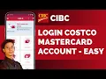 CIBC Costco Mastercard How To In CIBC Costco Mastercard Login 2024