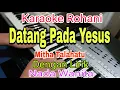 Download Lagu DATANG PADA YESUS || KARAOKE NADA WANITA || KARAOKE FEMALE || MITHA TALAHATU