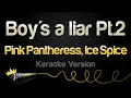 Download Lagu Pink Pantheress, Ice Spice - Boy's a liar Pt. 2 (Karaoke Version)