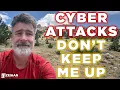Why I Don t Worry About Cyberattacks for the most part Peter Zeihan