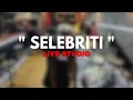 Lagu SELEBRITI - Gangstarasta Live Studio