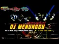 DJ MENUNGGU STYLE PARGOY X JARANAN BY BONTOT DISCKJOKEY