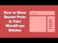 How to Show Recent Posts in Your WordPress Sidebar