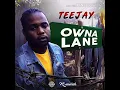 Teejay - Owna lane (Official audio)
