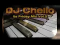 Download Lagu DJ Chello - Its Friday Mix Vol.5