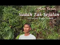 Download Lagu Moh Yasin - Sudah Tak Sejalan (Official Music Video)