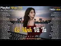 Lagu Có Mình Và Ta | Nhạc Trẻ Ballad Hot Trend Nhất 2026 | Top 15 Ca Khúc Về Nỗi Nhớ Người Cũ Hot Trend