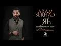 Aram Serhad - Dam Üstüne Çul Serer (Official Music)