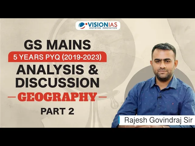 GS Mains 5 Years PYQ ( 2019 - 2023 ) I Analysis and Discussion | Geography | Part 2