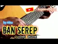 BAN SEREP/ cover. tarling akustik - versi. by Aiko #akustik #akustikcover