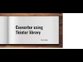 GUI Application Convertor in python using Tkinter Library