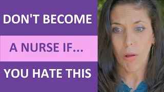dont become a nurse if you hate these things 