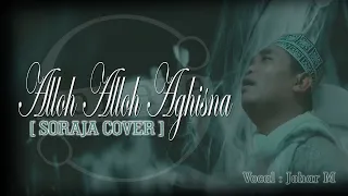 Download Allah Allah Aghisna - SORAJA | Voc. Johar M MP3