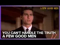 A Few Good Men You Can t Handle The Truth