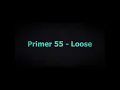 Primer 55 - Loose HQ