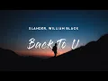 Download Lagu SLANDER \u0026 William Black - Back To U (Lyrics)