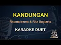 Download Lagu Kandungan - Rhoma Irama \u0026 Rita Sugiarto | Karaoke Duet Dangdut Koplo