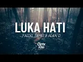 Download Lagu Luka Hati - Faizal Tahir \u0026 Alan D ( Lyrics)