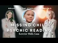 What happened to Summer Wells Psychic Mediums - Missing Child Case