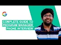 Complete guide to Google Program Manager Phone Interview Interview Questions and tips