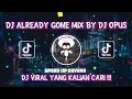Lagu DJ ALREADY GONE MIX ORIGINAL (Speed Up Reverb) BY DJ OPUS‼️