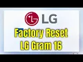 How To Factory Reset LG Gram 16 Walkthrough