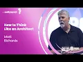 How to Think Like an Architect - Mark Richards