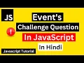 Events Challenges JavaScript Events Tutorial Events in JavaScript