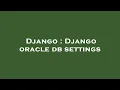 Django Django oracle db settings
