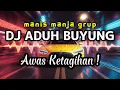 Lagu DJ ADUH BUYUNG - MANIS MANJA GROUP (BREAKBEAT FUNKOT TERBARU 2026) FULL BASS GACOR!