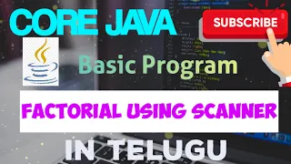 12 Finding Factorial of number with and without using Scanner Core Java Basic Programs Telugu