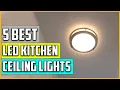 The 5 Best LED Kitchen Ceiling Lights Reviews 2022