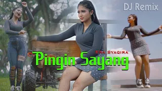 Pingin Sayang (DJ REMIX) ~ Era Syaqira  ||  FULLBASS