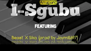 hot new amapiano i sgubhu x beast x sika prod by jaymill697 brought to you by funcloudstudiosza
