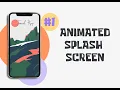 Animated Splash Screen - Android Studio Tutorial