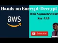 AWS Asymmetric KMS Encrypt and Decrypt Like a Pro in Your Lab Mastering Asymmetric KMS Security