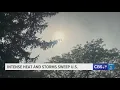 Intense heat and storms sweep the US