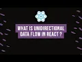 What is Unidirectional Data Flow in React