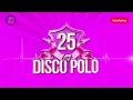 Lagu 25 lat Disco Polo - Nasz TOP na Weekend!
