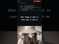 Blur Image in open cv python Learn open cv with me